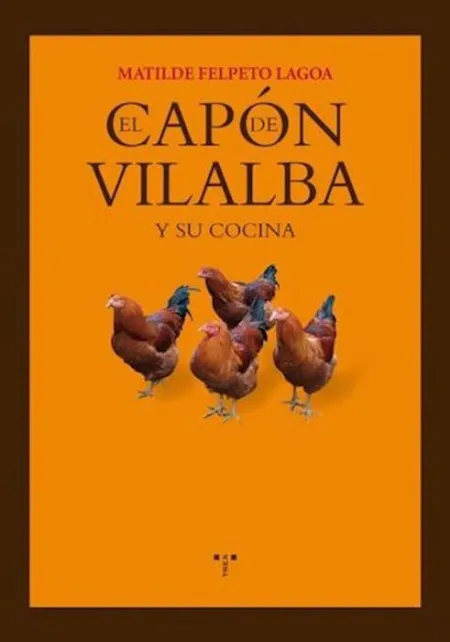 El Capã?Â³N de Vilalba y Su Cocina