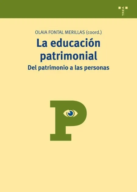 La Educaciã?Â³N Patrimonial: del Patrimonio a las Personas