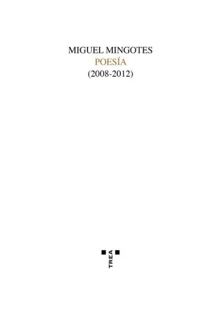 Miguel Mingotes. Poesã?Â­a (2008-2012)