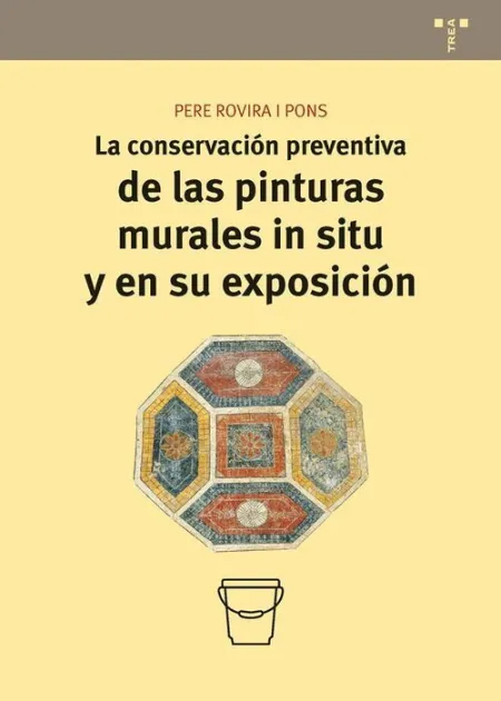La Conservación Preventiva de las Pinturas Murales In Situ y en Su Exposición
