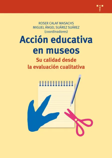 Acciã?Â³N Educativa en Museos: Su Calidad Desde la Evaluaciã?Â³N Cualitativa