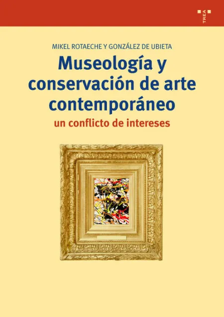 Museologã?Â­a y Conservaciã?Â³N de Arte Contemporã?Â¡Neo: un Conflicto de Intereses