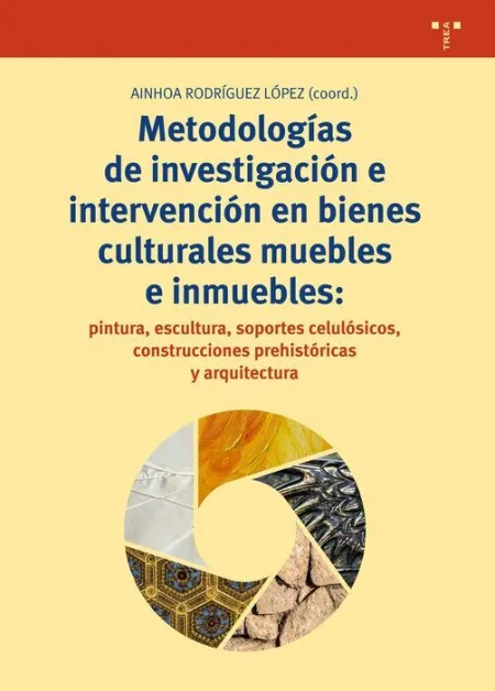 Metodologías de Investigación e Intervención en Bienes Culturales Muebles e Inmuebles: