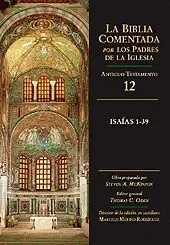 Biblia Comentada por los Padres de la Iglesia. Isaias 1-39.....