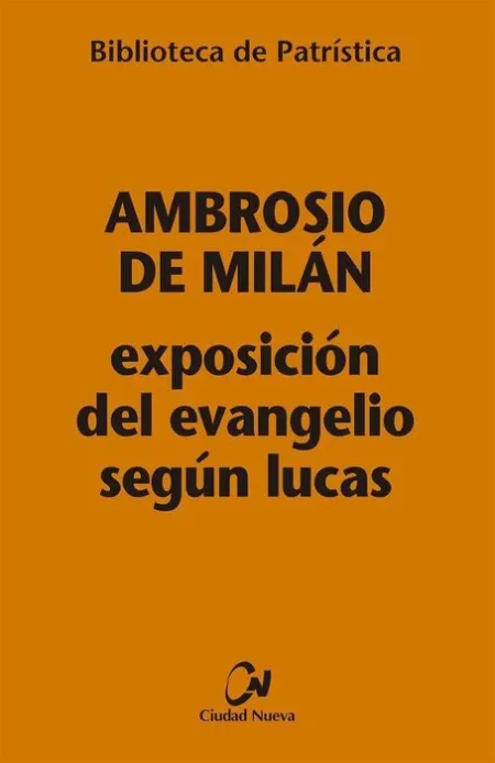 Exposicion del Evangelio Segun Lucas