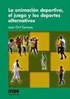 Animacion Deportiva, el Juego y los Deportes Alternativos