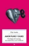 Amor Puro y Duro -Psicologia de la Pareja, Sus Emociones y Sus...