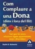 Com Complaure una Dona (Dins I Fora del Llit)