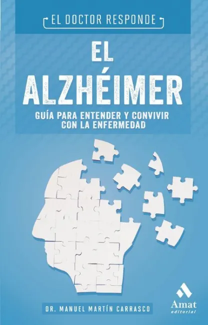 El Alzheimer. Guia para Enterder y Convivir con la Enfermedad
