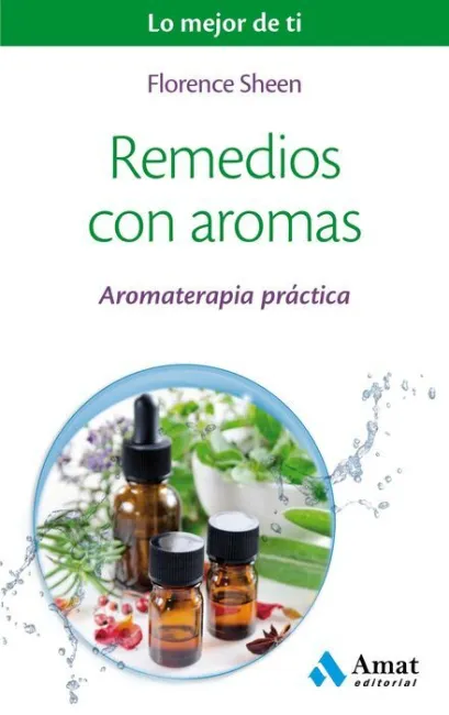 Remedios con Aromas - Aromaterapia Practica