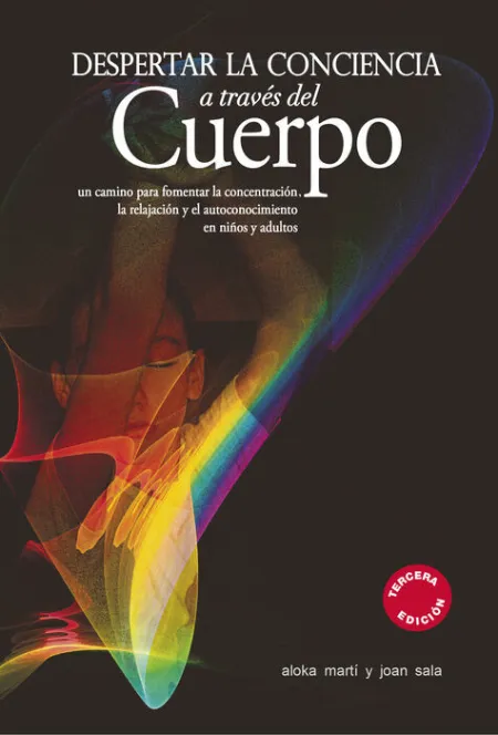 Despertar la Conciencia a Traves del Cuerpo