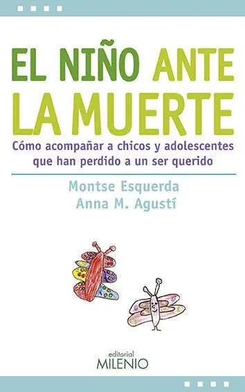 El Niño Ante la Muerte. Como Acompañar a Chicos y Adolescentes que Han Perdido un Ser Querido