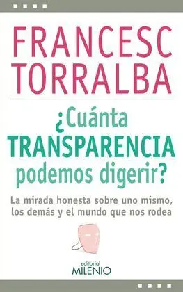 ¿Cuanta Transparencia Podemos Digerir?