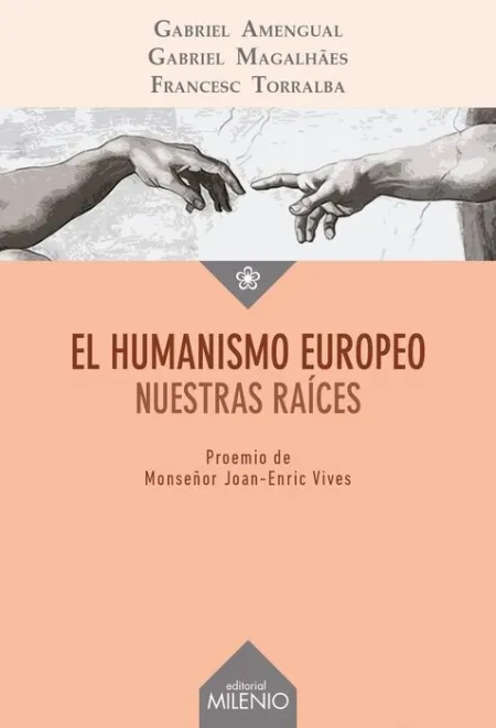 El Humanismo Europeo. Nuestras Raíces