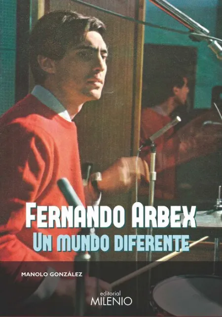 Fernando Arbex. Un Mundo Diferente