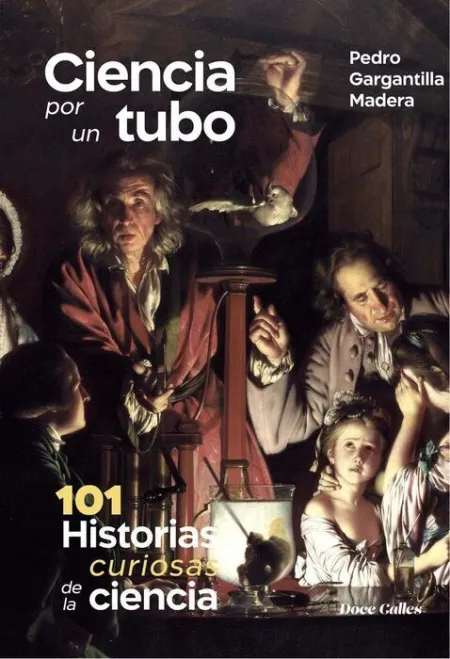 Ciencia por un Tubo. 101 Historias de la Ciencia.