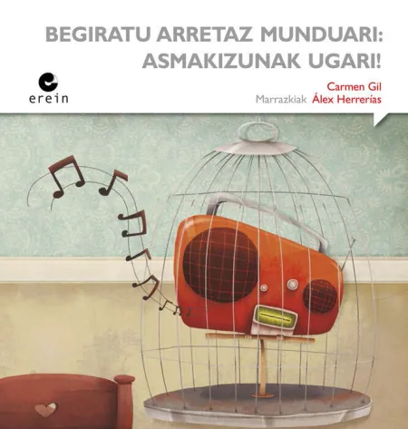Begiratu Arretaz Munduari: Asmakizunak Ugari!