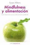 Mindfulness y Alimentacion. Como Relacionarse con la Comida de..