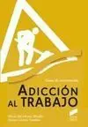 Adiccion Al Trabajo. Guias Intervencion
