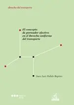 El Concepto de Porteador Efectivo en el Derecho Uniforme del Transporte