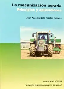 La Mecanizaciã?Â³N Agraria. Principios y Aplicaciones