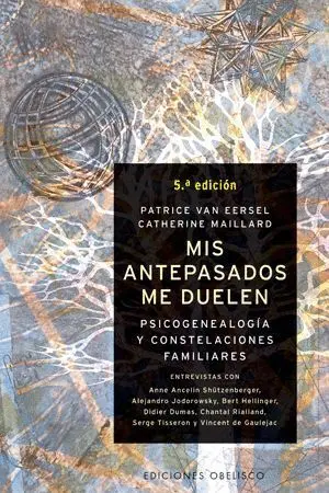 Mis Antepasados me Duelen. Psicogenealogia y Constelaciones Famil