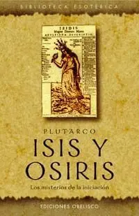 Isis y Osiris -Los Misterios de la Iniciacion