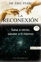 La Reconexion - Sana a Otros, Sanate a Ti Mismo