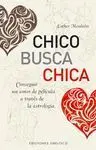 *** Chico Busca Chico. Como Conseguir un Amor de Pelicula a Trav