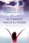 Camino Hacia el Poder, el. Aprende a Controlar tu Vida