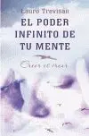Poder Infinito de tu Mente, el. Creer Es Crear