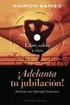 Adelanta tu Jubilacion! Incluye Dvd