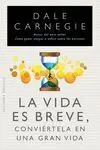 La Vida Es Breve, Conviértela en una Gran Vida