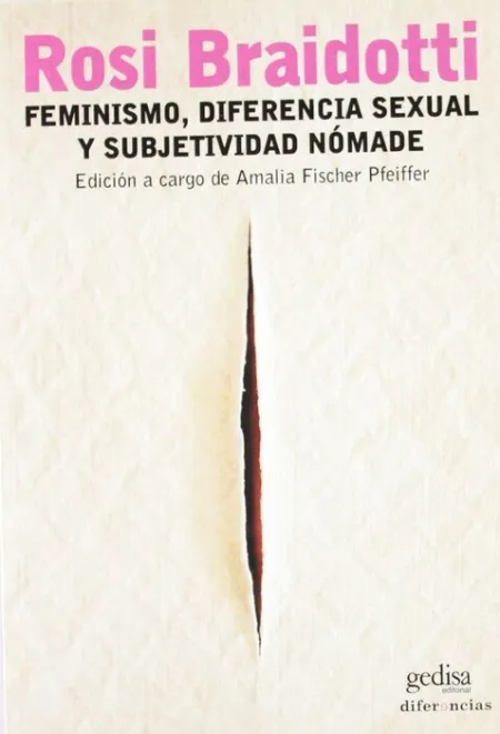 Feminismo, Diferencia Sexual y Subjetividad Nomade