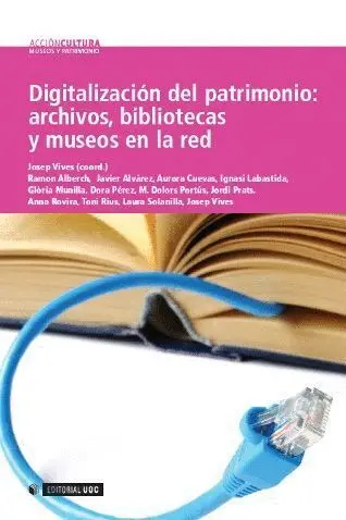 Digitalización del Patrimonio: Archivos, Bibliotecas y Museos en la Red