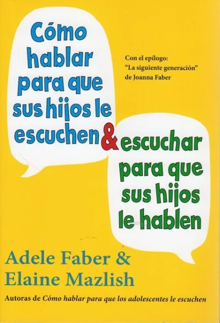 Como Hablar para que Sus Hijos le Escuchen & Escuchar...