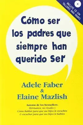 Como Ser los Padres que Siempre Han Querido Ser