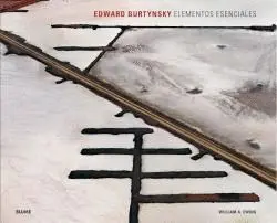 Edward Burtynsky. Elementos Esenciales