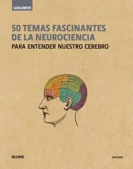 50 Temas Fascinantes de la Neurociencia para Entender nuestro Cerebro