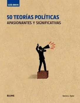 50 Teorias Politicas. Apasionantes y Significativas