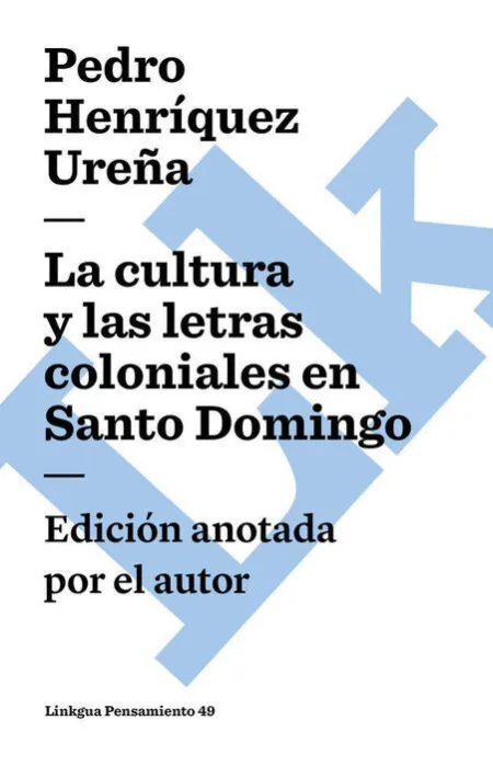 La Cultura y las Letras Coloniales en Santo Domingo