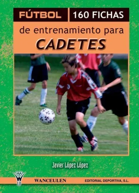 Fã?Âºtbol, 160 Fichas de Entrenamiento para Cadetes