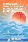 Aportaciones Teã?Â³Ricas y Prã?Â¡Cticas para el Baloncesto del Futuro
