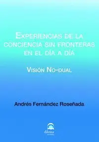 Experiencias de la Conciencia sin Fronteras en el Día a Día.