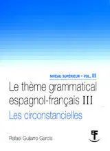 Le Theme Grammatical Espagnol-Français Iii.