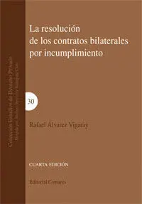La Resolucion de los Contratos Bilaterales por Incumplimiento.