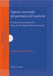 Aspectos Concursales del Patrimonio del Insolvente.