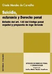 Suicidio, Eutanasia y Derecho Penal.