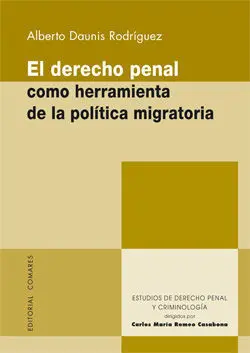 El Derecho Penal Como Herramienta de la Política Migratoria.
