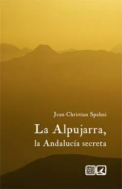 La Alpujarra. La Andalucía Secreta.